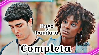 A história de Hugo e Dandara Completa  Comentada [upl. by Rabelais]