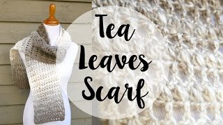 How To Crochet the Tea Leaves Scarf [upl. by Aelram]