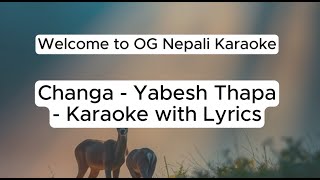 Changa by Yabesh Thapa  Karaoke with Lyrics [upl. by Nalniuq174]