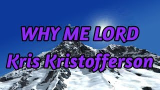 Why Me Lord  Kris Kristofferson  with lyrics [upl. by Ysiad696]