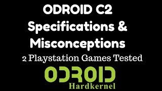 ODROID C2 Specifications amp Misconceptions 2 PlayStation Games Tested [upl. by Fiann]