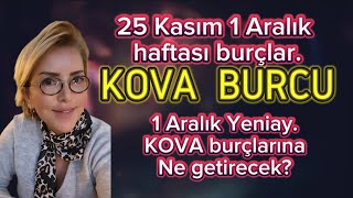 KOVA 25 KASIM1 ARALIK HAFTASI YAY BURCUNDA YENİAY VE KOVA BURCU YORUMU [upl. by Arenahs470]