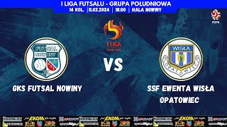 GKS Futsal Nowiny  SSF Ewenta Wisła Opatowiec  14KOLEJKA  I LIGA FUTSALU grupa południowa [upl. by Plante]