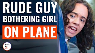 Rude Guy Bothering Girl On Plane  DramatizeMe [upl. by Ecirtel]