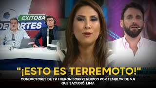 Temblor de 54 sacude Lima y sorprende a conductores de TV en vivo quot¡Es un terremotoquot [upl. by Eba]