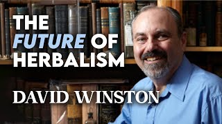 The Future of Herbal Medicine According to David Winston [upl. by Vlad]