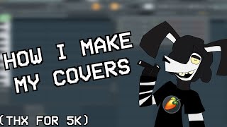 How I Make My Covers  FNF Cover Tutorial [upl. by Bordy]