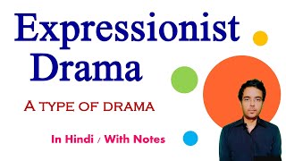 Expressionist Drama  Types of Drama  in Hindi with Notes  BA 3rd Semester 04 [upl. by Pillyhp]