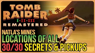 Natlas Mines – All Secrets amp Pickups  Tomb Raider 1 Remastered [upl. by Tilda]