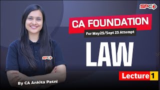 CA Foundation Law I Lecture 1 I For May 25  Sep 25 I CA Ankita Patni [upl. by Brasca253]