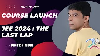 Alok Sirs Course  The Last Lap Charming Problems Lovely Lemmas  JEE Advanced 2024 Course Launch [upl. by Lionel]