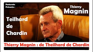 Pierre Teilhard de Chardin au chevet dun monde en quête dun nouveau souffle par Thierry Magnin [upl. by Wymore105]