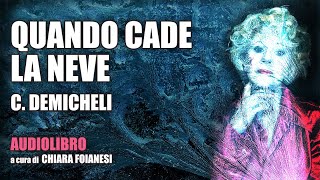 AUDIOLIBRO quotQuando cade la nevequot di Cristiano Demicheli [upl. by Aguayo]