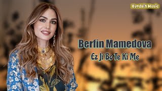 Berfin Mamedova  Ez Ji Bo Te Ki Me Kurdish Music [upl. by Ibrad420]