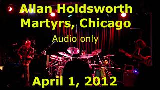 Allan Holdsworth Martyrs Chicago IL April 1 2012 audio only [upl. by Fording]