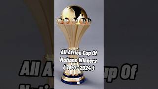 All Africa Cup Of Nations Winners  19572024 [upl. by Nenney]