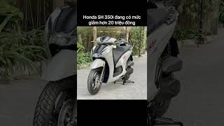 Honda SH 350i dòng xe tay ga chính hãng cao cấp nhất của Honda Việt Nam đang giảm hơn 20 triệu đồng [upl. by Dobbins]