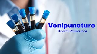 How to Pronounce Venipuncture [upl. by Buke771]