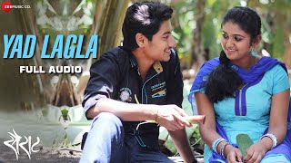 Yad Lagla  Full Audio Song  Sairat  Ajay Atul  Nagraj Popatrao Manjule [upl. by Enaoj]