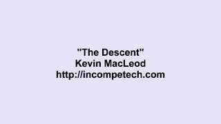 Kevin MacLeod  The Descent [upl. by Kress]