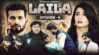 लैला  Laila  Episode  06  Laila Web series  Acting Fan [upl. by Napoleon]