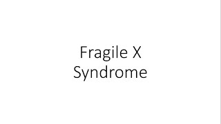 Fragile X Syndrome  For Medical Students [upl. by Damales]