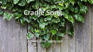 Cradle Song by Alfred Lord Tennyson [upl. by Ynavoeg]