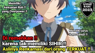 Selalu Di remehkan  hanya karena tak memiliki energi SIHIR  alur cerita anime [upl. by Jemina]