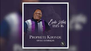 Prophète Khonde Mpolo Dominique  Ésaïe 241315  Audio officiel [upl. by Hamilah]