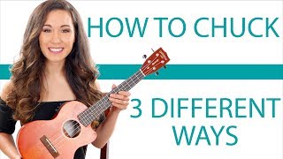 How to Chuck Three Different Ways  Muting Strumming Patterns [upl. by Zoes]