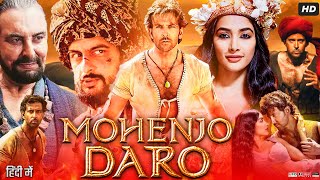 Mohenjo Daro 2016 Full Hindi Movie In 4K  Hrithik Roshan  Pooja Hegde  Kabir Bedi  Arunoday [upl. by Aihtela]