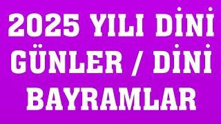 2025 Dini Günler  2025 Dini Bayramlar [upl. by Lilac]