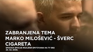 Šverc cigareta  Marko Milošević Mreža  Insajder [upl. by Atinat200]