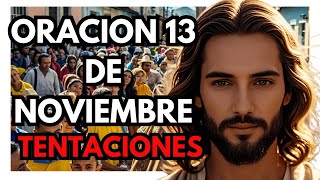 Oración de JESÚS del día TENTACIONES 13 de noviembre [upl. by Katlin605]