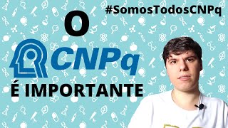 A Importância do CNPq SomosTodosCNPq [upl. by Greenstein]