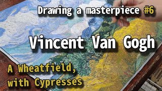 Drawing a masterpiece  Vincent Van Gogh A Wheatfield with Cypresses [upl. by Socem]