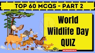 World Wildlife Day 2024  Wildlife Day Quiz in English  12 MCQs  Part 25 [upl. by Carvey876]