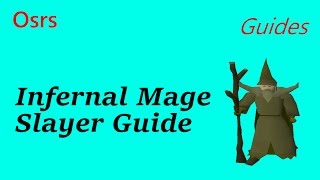 Osrs Slayer guides 1  Infernal Mages [upl. by Jorgan]