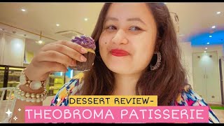 THEOBROMA PATISSERIE 🥯🥨🥧🍰🍮🧁🍭🍩🍪🧋🍬🥮🍧🍨 DESSERT REVIEW  BANGALORE FOOD SERIES [upl. by Vassaux]