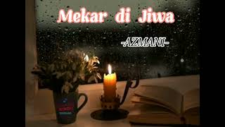 MEKAR DI JIWA  LIRIK by AZMANI [upl. by Frazer145]