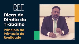 Dicas de Direito do Trabalho  Princípio da Primazia da Realidade [upl. by Hulton]