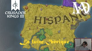 Crusader Kings 3  LA LUTTE IBÉRIQUE  vod twitch 11 [upl. by Eronaele185]