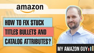 How to Fix Stuck Titles Bullets and Catalog Attributes on Amazon  Brand Registry Detail Page Change [upl. by Leynad]