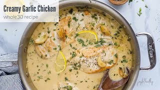 One Pot WHOLE30 Creamy Garlic Chicken Recipe [upl. by Cassi]