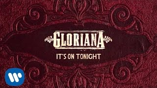 Gloriana  quotIts On Tonightquot Official Audio [upl. by Ybrik]