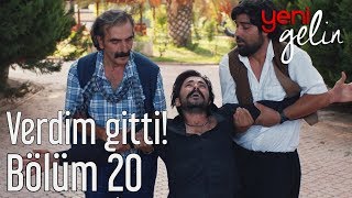 Yeni Gelin 20 Bölüm  Verdim Gitti [upl. by Jerz570]