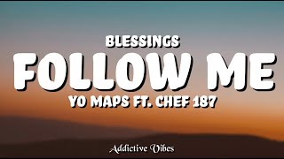 Yo Maps ft Chef 187  Blessings Follow Me Lyrics [upl. by Adaj]