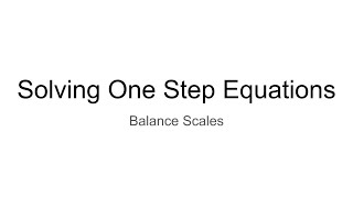 Solving One Step Equations Balance Scales [upl. by Enylhsa]