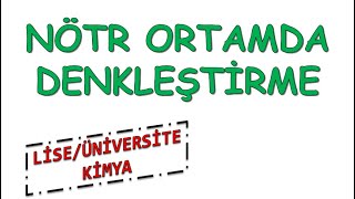 NÖTR ORTAMDA REAKSİYON DENKLEŞTİRME  YÜKSELTGENME SAYISI YÖNTEMİ [upl. by Attelrahs167]