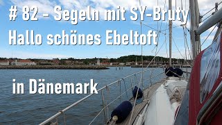 82  Schönes Ebeltoft mit toller Begegnung  Segeln mit SY Bruty [upl. by Hairahs656]